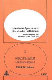 bokomslag Anonymi Carmen Mediaevale Quod Ovidius Puellarum Vel de Nuncio Sagaci Inscribitur Edidit, Praefatus Est, Annotationibus Instruxit