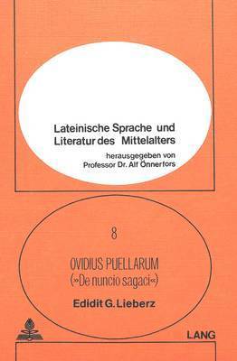 Anonymi Carmen Mediaevale Quod Ovidius Puellarum Vel de Nuncio Sagaci Inscribitur Edidit, Praefatus Est, Annotationibus Instruxit 1