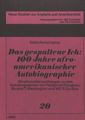 bokomslag Das Gespaltene Ich: 100 Jahre Afroamerikanischer Autobiographie