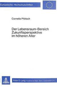 bokomslag Der Lebensraum-Bereich Zukunftsperspektive Im Hoeheren Alter