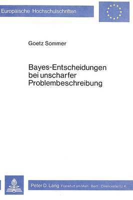 bokomslag Bayes - Entscheidungen Bei Unscharfer Problembeschreibung