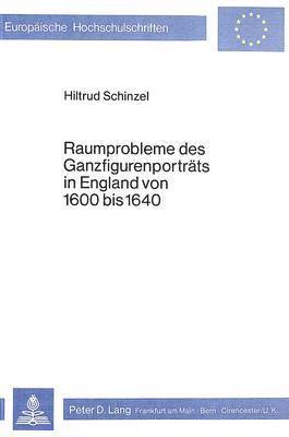 bokomslag Raumprobleme Des Ganzfigurenportraets in England Von 1600 Bis 1640