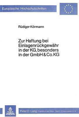 bokomslag Zur Haftung Bei Einlagenrueckgewaehr in Der Kg, Besonders in Der Gmbh & Co. Kg