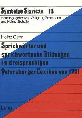 bokomslag Sprichwoerter Und Sprichwortnahe Bildungen Im Dreisprachigen Petersburger Lexikon Von 1731