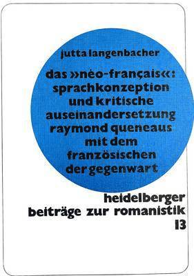 bokomslag Das Neo-Franais: Sprachkonzeption Und Kritische Auseinandersetzung Raymond Queneaus Mit Dem Franzoesischen Der Gegenwart