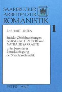 bokomslag Subjekt-Objektbeziehungen Bei Balzac, Flaubert Und Nathalie Sarraute