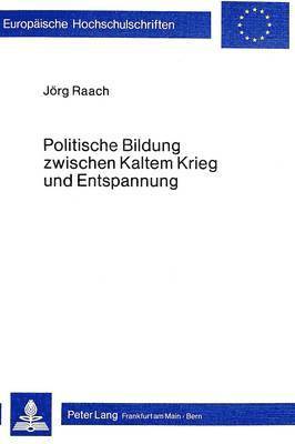 bokomslag Politische Bildung Zwischen Kaltem Krieg Und Entspannung