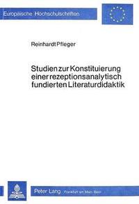 bokomslag Studien Zur Konstituierung Einer Rezeptionsanalytisch Fundierten Literaturdidaktik