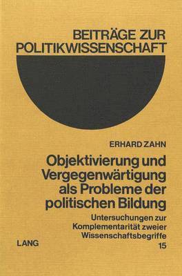 bokomslag Objektivierung Und Vergegenwaertigung ALS Probleme Der Politischen Bildung