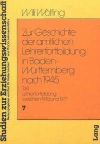 bokomslag Zur Geschichte Der Amtlichen Lehrerfortbildung in Baden-Wuerttemberg Nach 1945