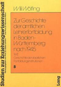 bokomslag Zur Geschichte Der Amtlichen Lehrerfortbildung in Baden-Wuerttemberg Nach 1945