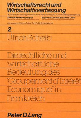 Die Rechtliche Und Wirtschaftliche Bedeutung Des Groupement d'Intret conomique in Frankreich 1