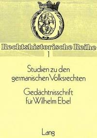bokomslag Studien Zu Den Germanischen Volksrechten- Gedaechtnisschrift Fuer Wilhelm Ebel