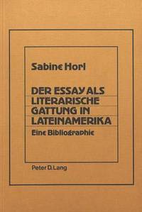 bokomslag Der Essay ALS Literarische Gattung in Lateinamerika