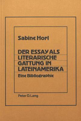 bokomslag Der Essay ALS Literarische Gattung in Lateinamerika