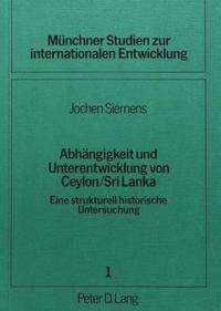 bokomslag Abhaengigkeit Und Unterentwicklung Von Ceylon / Sri Lanka