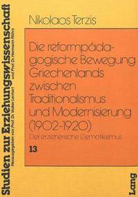 bokomslag Die Reformpaedagogische Bewegung Griechenlands Zwischen Traditionalismus Und Modernisierung (1902-1920)
