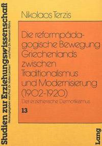 bokomslag Die Reformpaedagogische Bewegung Griechenlands Zwischen Traditionalismus Und Modernisierung (1902-1920)