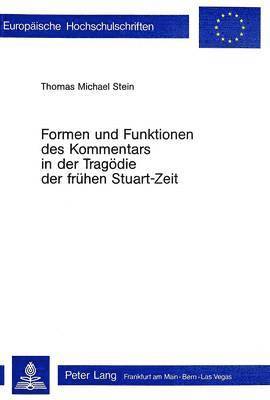 bokomslag Formen Und Funktionen Des Kommentars in Der Tragoedie Der Fruehen Stuart-Zeit