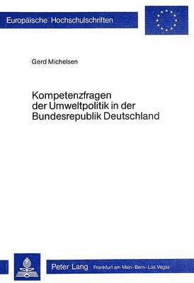 Kompetenzfragen Der Umweltpolitik in Der Bundesrepublik Deutschland 1