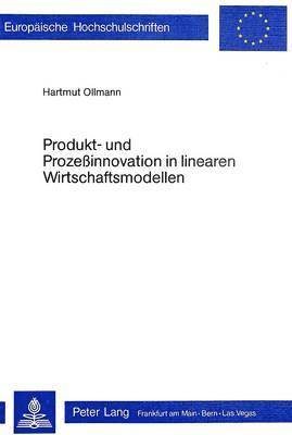 Produkt- Und Prozessinnovation in Linearen Wirtschaftsmodellen 1