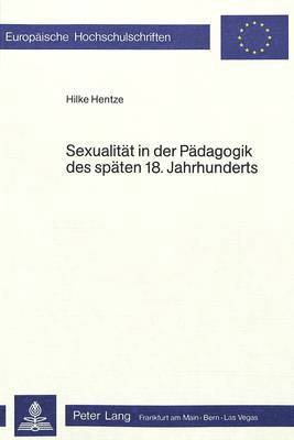 Sexualitaet in Der Paedagogik Des Spaeten 18. Jahrhunderts 1