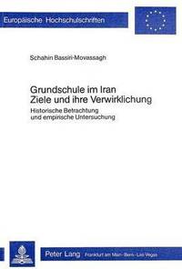 bokomslag Grundschule Im Iran- Ziele Und Ihre Verwirklichung