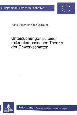 bokomslag Untersuchungen Zu Einer Mikrooekonomischen Theorie Der Gewerkschaften