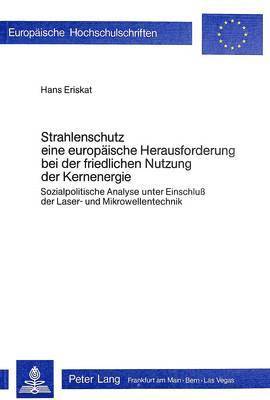 Strahlenschutz, Eine Europaeische Herausforderung Bei Der Friedlichen Nutzung Der Kernenergie 1