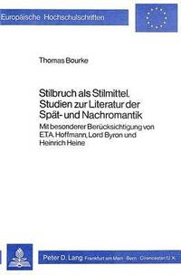 bokomslag Stilbruch ALS Stilmittel- Studien Zur Literatur Der Spaet- Und Nachromantik