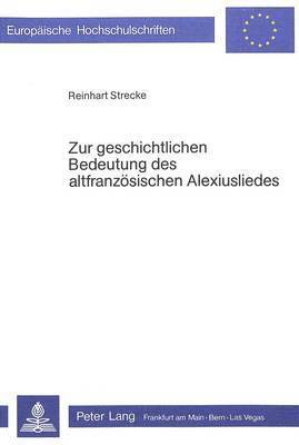 Zur Geschichtlichen Bedeutung Des Altfranzoesischen Alexiusliedes 1