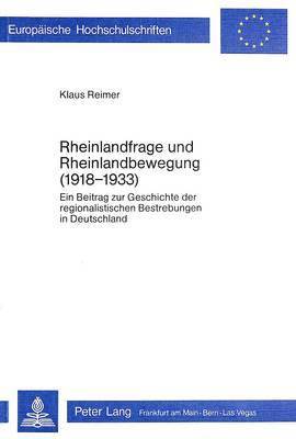 bokomslag Rheinlandfrage Und Rheinlandbewegung (1918-1933)