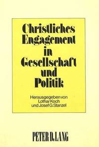 bokomslag Christliches Engagement in Gesellschaft Und Politik