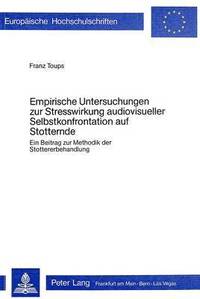 bokomslag Empirische Untersuchungen Zur Stresswirkung Audiovisueller Selbstkonfrontation Auf Stotternde