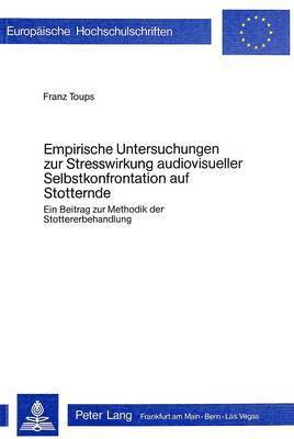 bokomslag Empirische Untersuchungen Zur Stresswirkung Audiovisueller Selbstkonfrontation Auf Stotternde