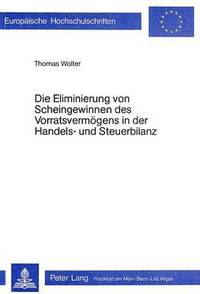 bokomslag Die Eliminierung Von Scheingewinnen Des Vorratsvermoegens in Der Handels- Und Steuerbilanz