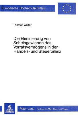 bokomslag Die Eliminierung Von Scheingewinnen Des Vorratsvermoegens in Der Handels- Und Steuerbilanz