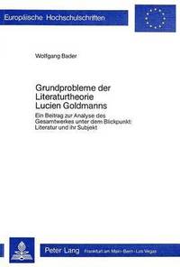 bokomslag Grundprobleme Der Literaturtheorie Lucien Goldmanns