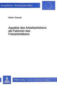 bokomslag Aspekte Des Arbeitserlebens ALS Faktoren Des Freizeiterlebens