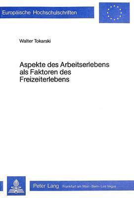 bokomslag Aspekte Des Arbeitserlebens ALS Faktoren Des Freizeiterlebens