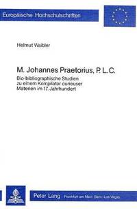 bokomslag M. Johannes Praetorius, P.L.C.
