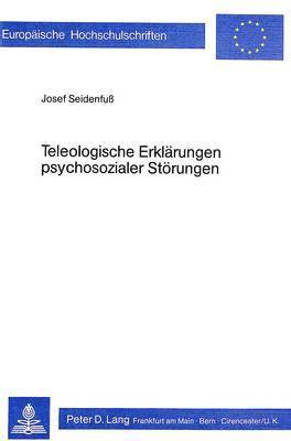 bokomslag Teleologische Erklaerungen Psychosozialer Stoerungen