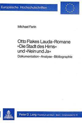 bokomslag Otto Flakes Lauda-Romane Die Stadt Des Hirns Und Nein Und Ja