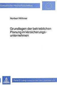 bokomslag Grundlagen Der Betrieblichen Planung Im Versicherungsunternehmen