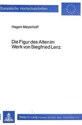 Die Figur Des Alten Im Werk Von Siegfried Lenz 1