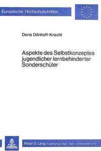 bokomslag Aspekte Des Selbstkonzeptes Jugendlicher Lernbehinderter Sonderschueler