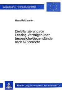 bokomslag Die Bilanzierung Von Leasing-Vertraegen Ueber Bewegliche Gegenstaende Nach Aktienrecht