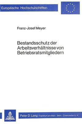 bokomslag Bestandsschutz Der Arbeitsverhaeltnisse Von Betriebsratsmitgliedern