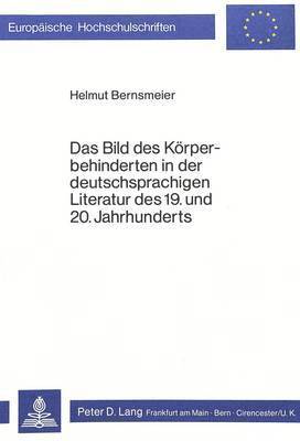 bokomslag Das Bild Des Koerperbehinderten in Der Deutschsprachigen Literatur Des 19. Und 20. Jahrhunderts