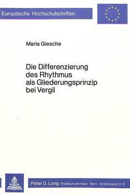 Die Differenzierung Des Rhythmus ALS Gliederungsprinzip Bei Vergil 1